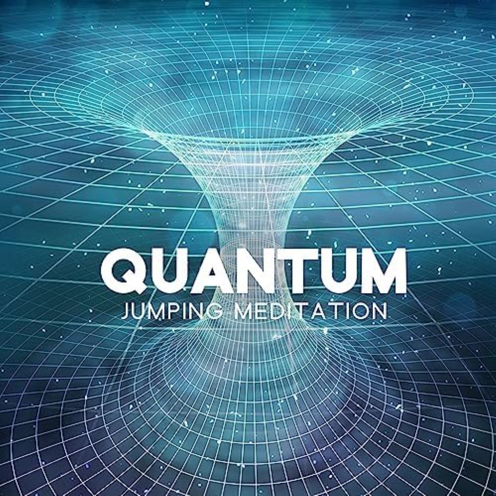 Quantum Jumping Meditation: Shifting Your Reality Through Mind Power