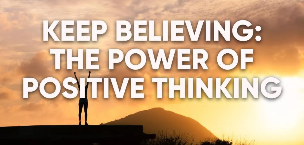 Positive Thinking vs. Positive Believing: Finding the Power in Your Mindset